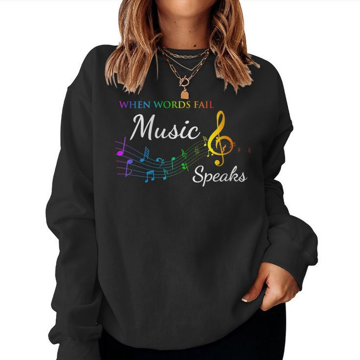 When Words Fail Music Speaks Great Music Quote Music Lover Women Sweatshirt
