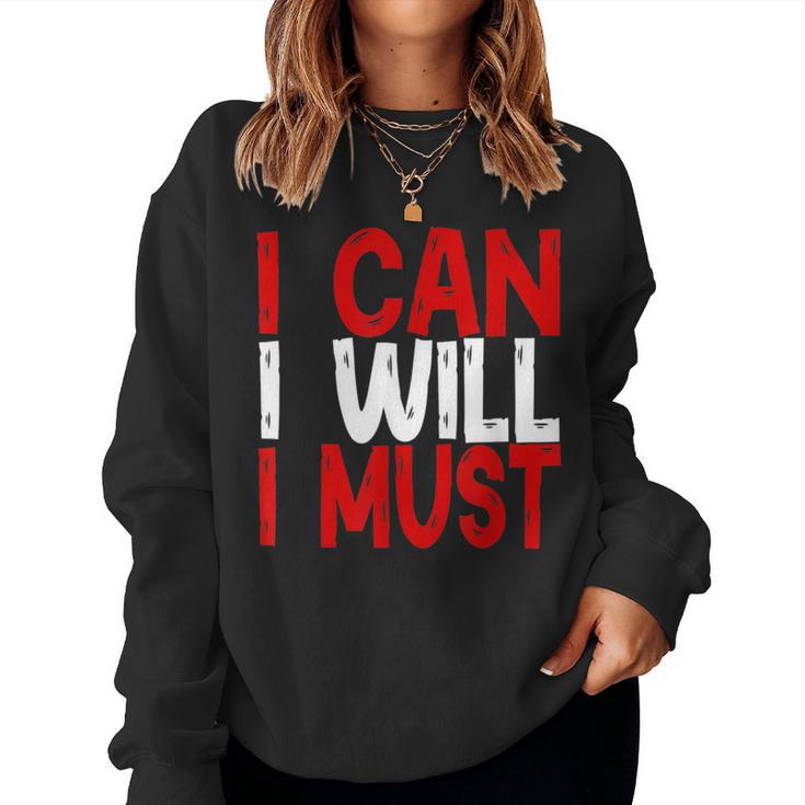 I Can I Will I Must Success Motivational Workout Men Women Sweatshirt