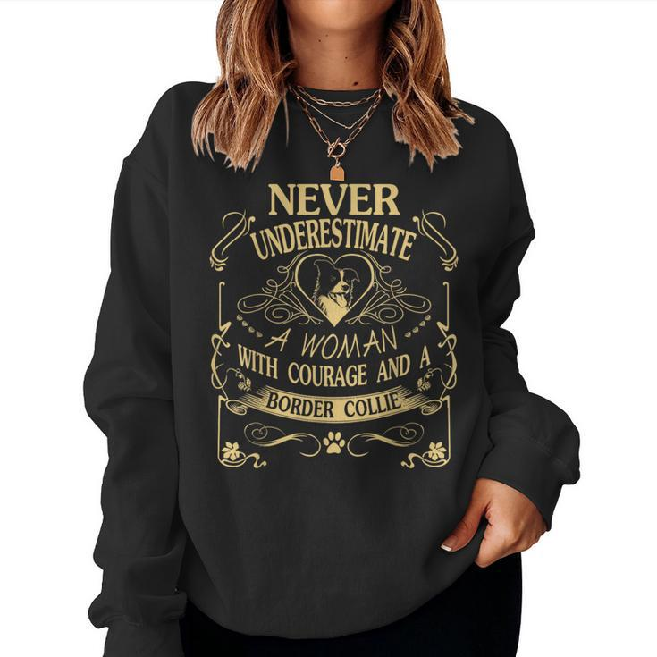 A Woman With Courage And A Border Collie T Women Sweatshirt