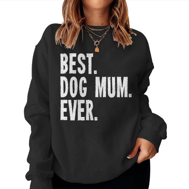 Women's Best Dog Mum Ever Dog Mum Sweatshirt Frauen