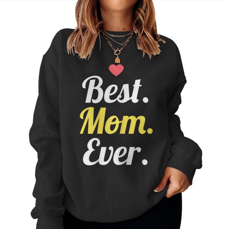 Women's Best Mom Ever Sweatshirt Frauen