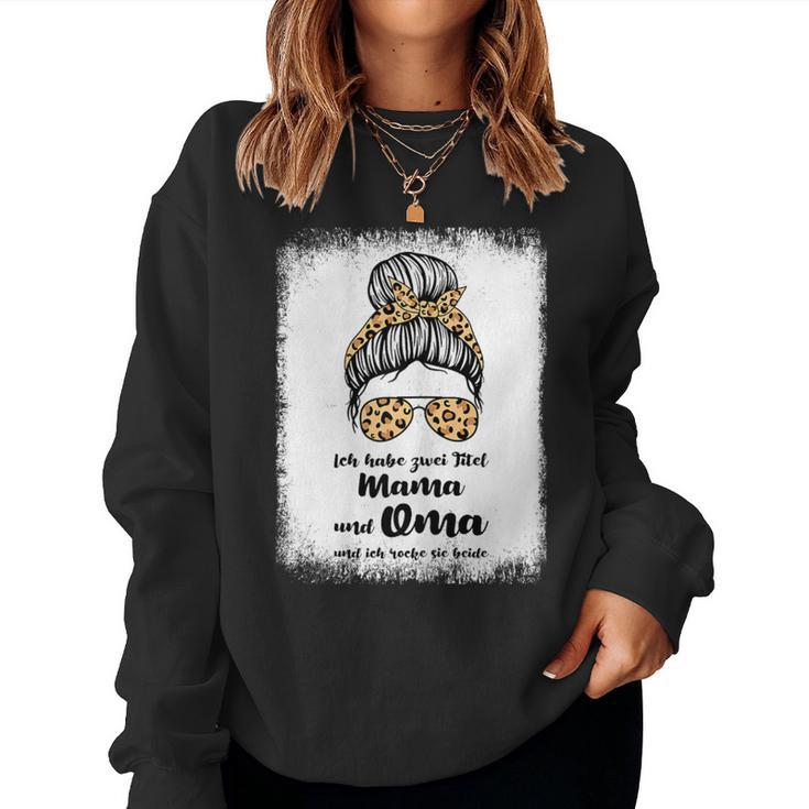 Women's Ich Habe Zwei Titel Mama Und Oma Mama Oma S Sweatshirt Frauen