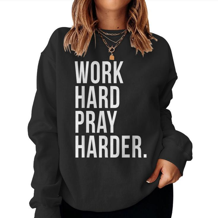 Work Hard Pray Harder God Prayer Christian Catholic Women Sweatshirt