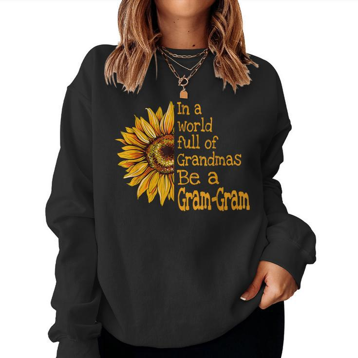 In A World Of Grandmas Be A Gram-Gram Special Grandma Women Sweatshirt