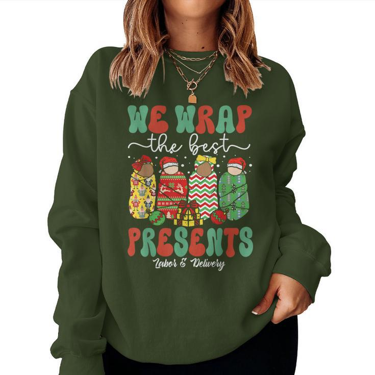 Christmas Labor & Delivery Nurse We Wrap The Best Presents Women Sweatshirt