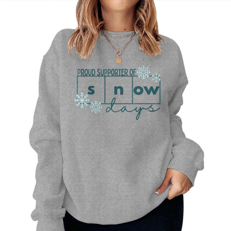 Proud Supporter Of Snow Days Teacher Christmas Holiday Snow Women Sweatshirt