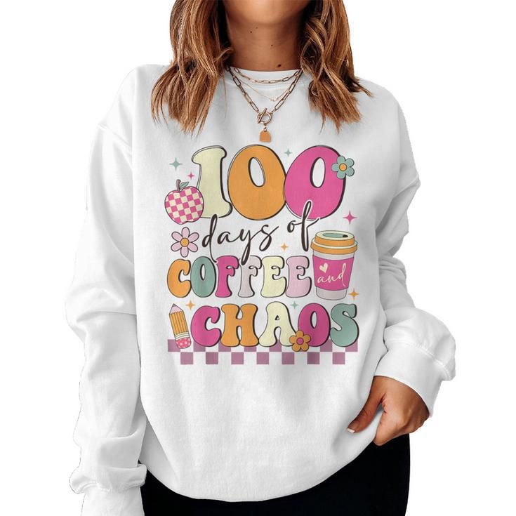 100 Days Of Coffee And Chaos 100Th Day Of School Teacher Kid Women Sweatshirt