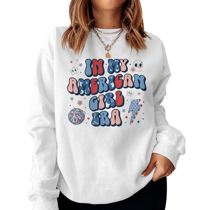 In My American Girl Era Retro 4Th Of July Fourth Groovy Women Sweatshirt