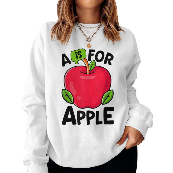 A Is For Apple Kindergarten Preschool Teacher Appreciation Women Sweatshirt