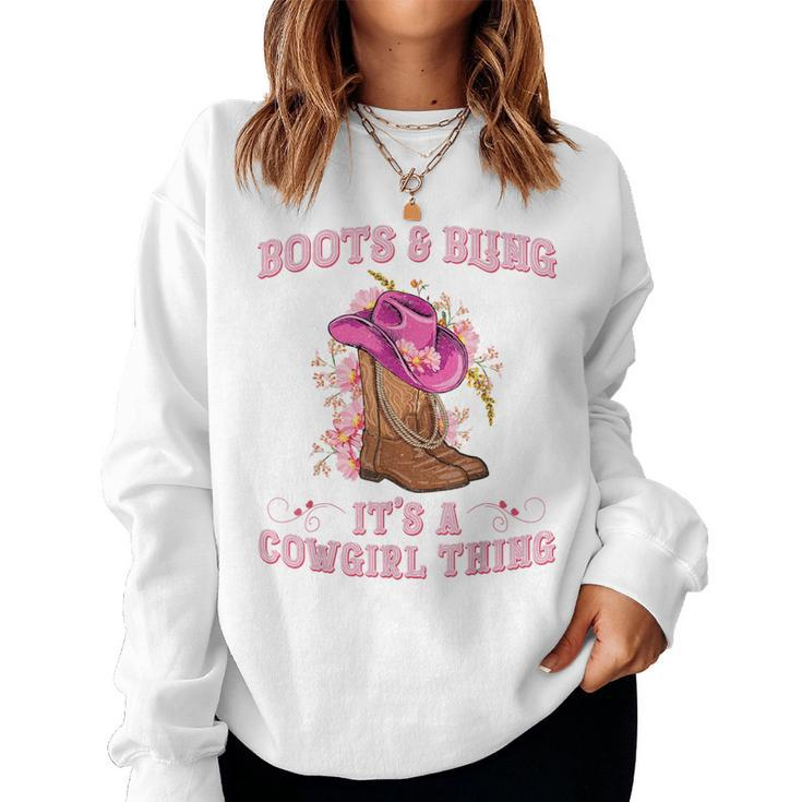 Boots And Bling Its A Cowgirl Thing Rodeo Love Country Girls Women Sweatshirt