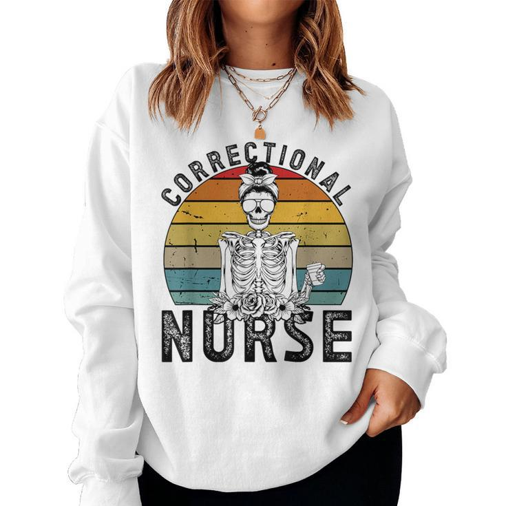 Correctional Nurse Corrections Nurse Correctional Nursing Women Sweatshirt