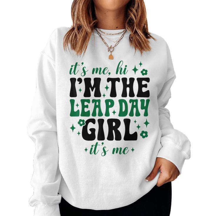 Cute It's Me Hi I'm The Leap Day Girl February 29 Birthday Women Sweatshirt
