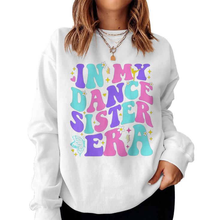 In My Dance Sister Era Women Sweatshirt