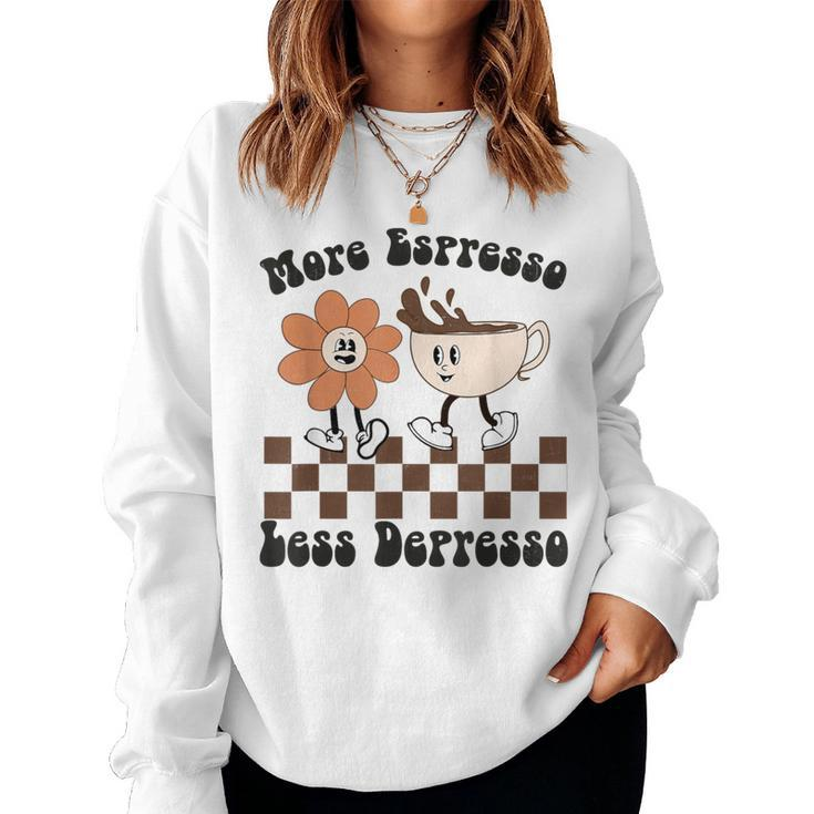 More Espresso Less Depresso Retro Groovy Flowers Coffee Cups Women Sweatshirt