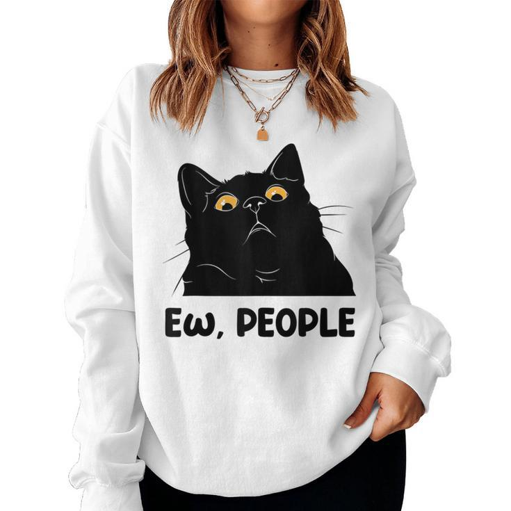 Ew People Black Cat Lover For Fun Cat Saying Women Sweatshirt