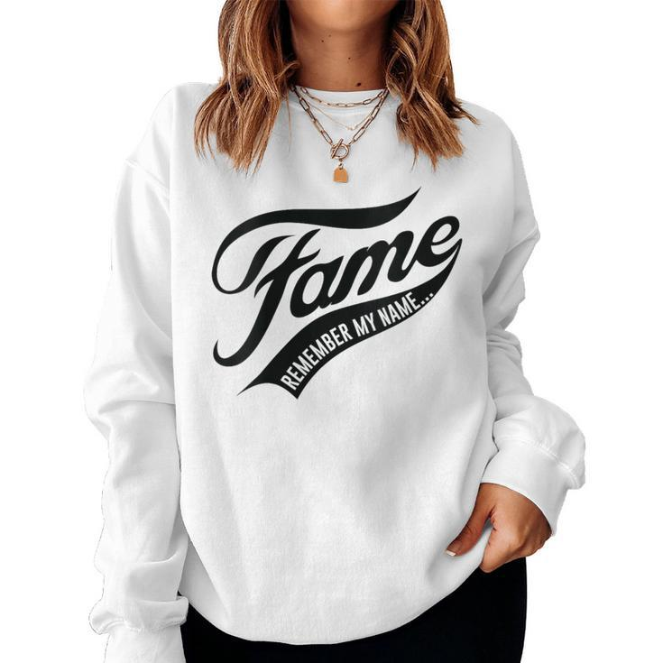 Fame Remember My Name Famous Women Sweatshirt