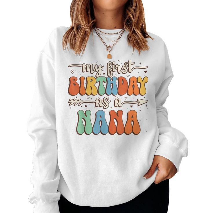 My First Birthday As A Nana Vintage Groovy Mother's Day Women Sweatshirt