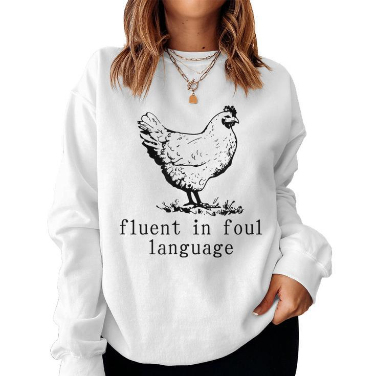 Fluent In Foul Language Chicken Farmer Chicken Lover Women Sweatshirt