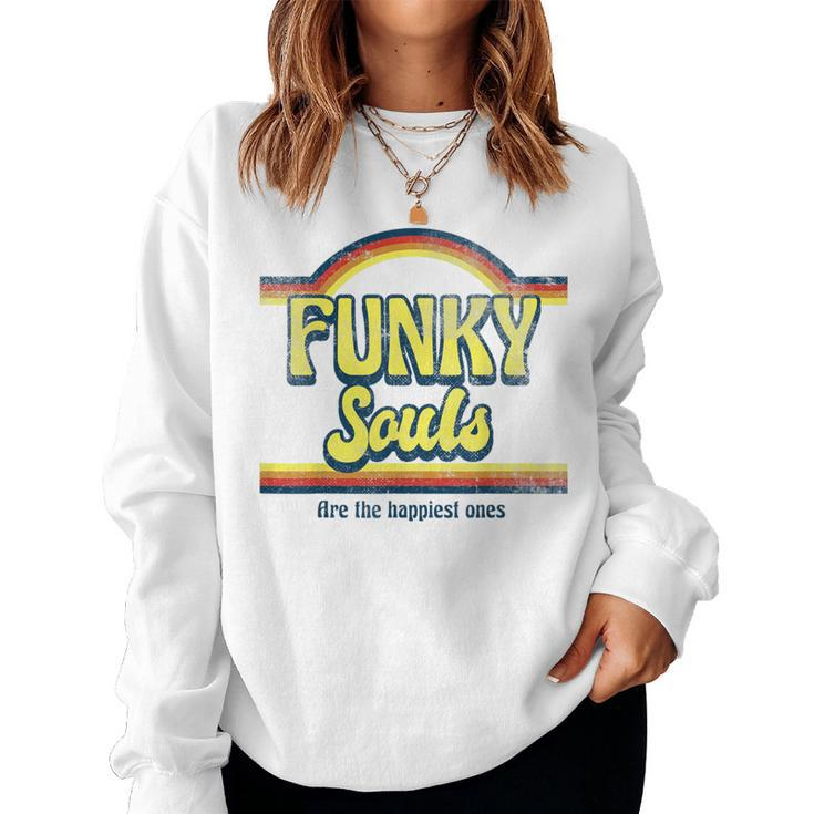 Funky Souls Are The Happiest Ones 70S Groovy Vintage Women Sweatshirt