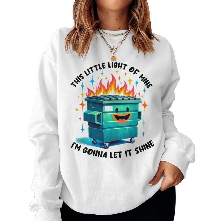 Groovy This Little Light-Of Mine Lil Dumpster Fire Women Sweatshirt