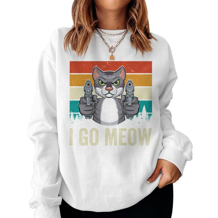 I Go Meow Singing Cat Meme Kitten Lovers Mom Women Women Sweatshirt
