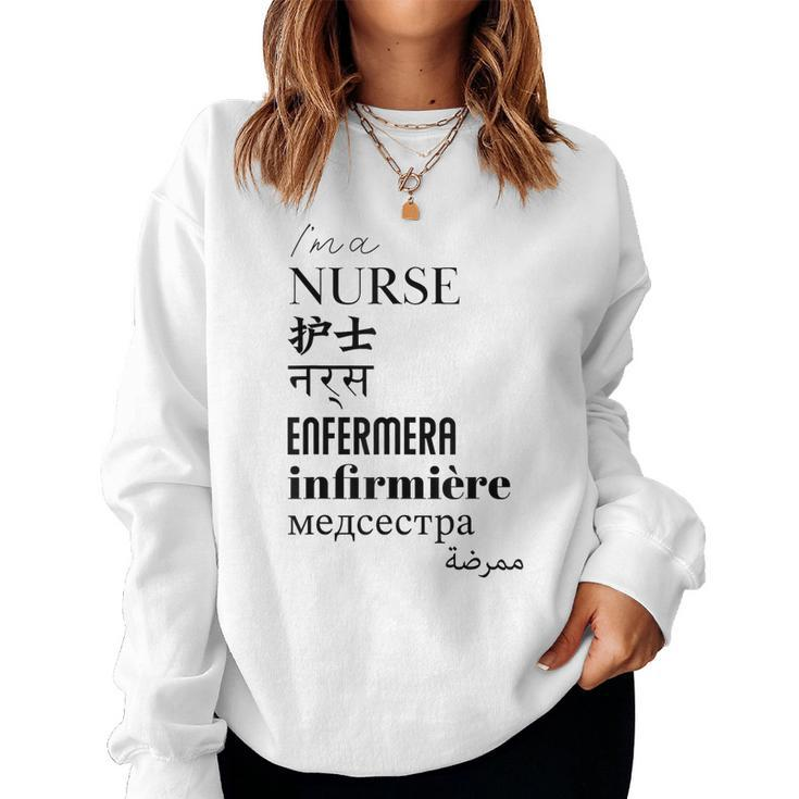 I'm A Nurse Women's Translated World Languages Women Sweatshirt