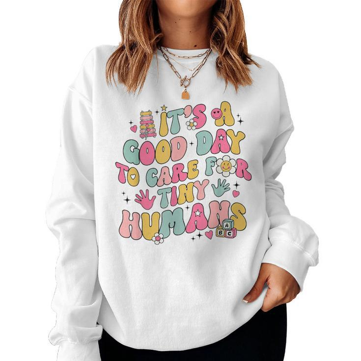 It's A Good Day To Care For Tiny Humans Retro Teacher Life Women Sweatshirt