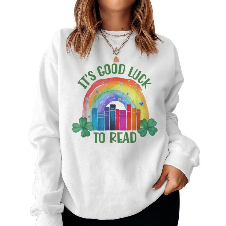 It's Good Luck To Read St Patrick's Day Teacher Librarian Women Sweatshirt