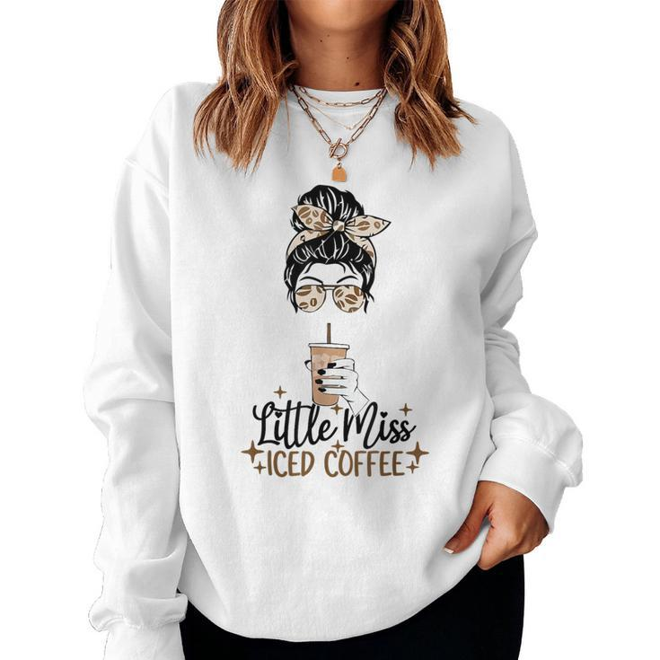 Little Miss Iced Coffee Messy Bun Cold Brew Coffee Quote Women Sweatshirt