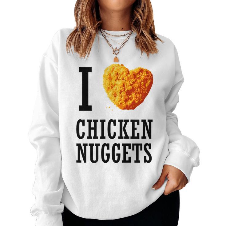 I Love Chicken Nuggets  Heart 1 Women Sweatshirt