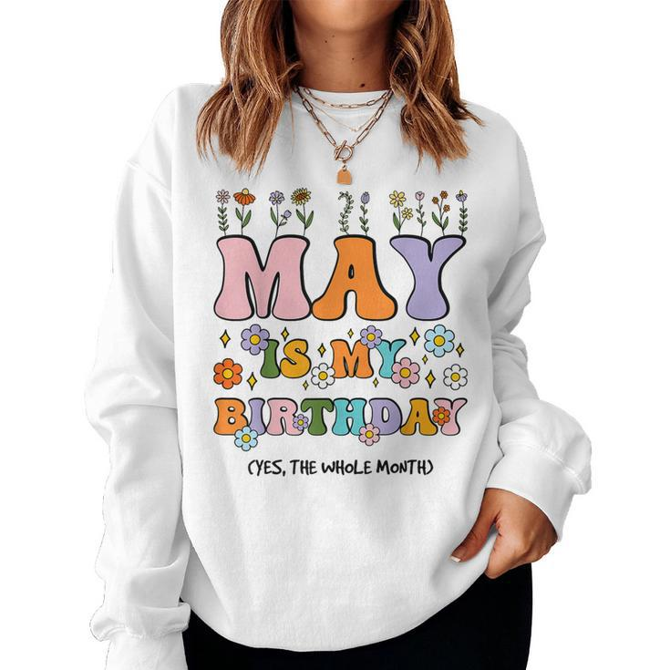 May Is My Birthday Yes The Whole Month Groovy Flowers Women Sweatshirt
