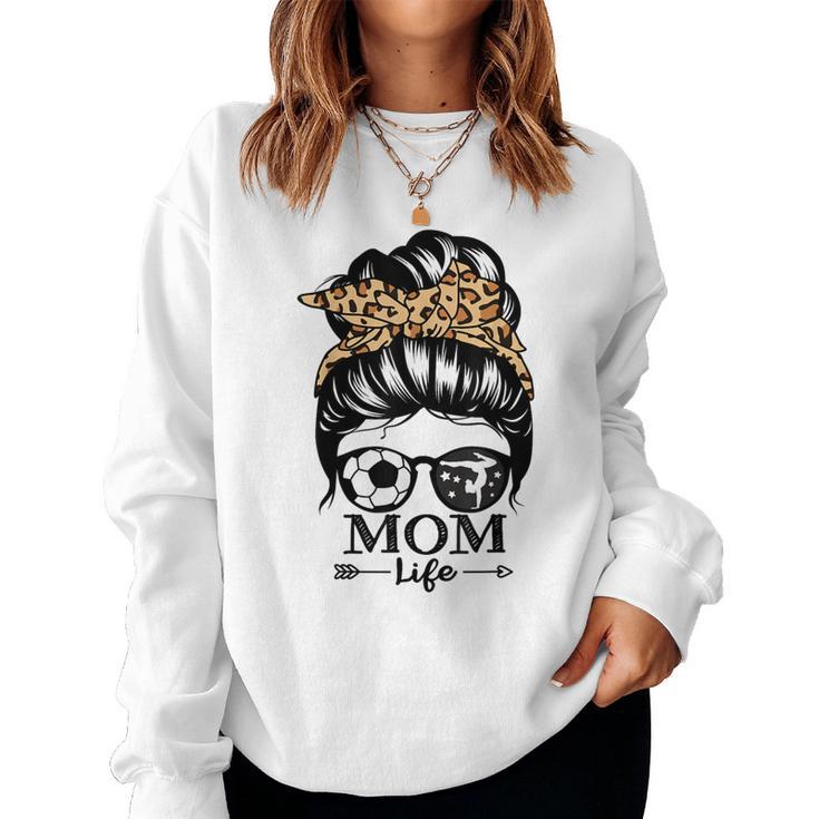 Mom Life Messy Bun Hair Soccer Gymnastics Mom Women Sweatshirt