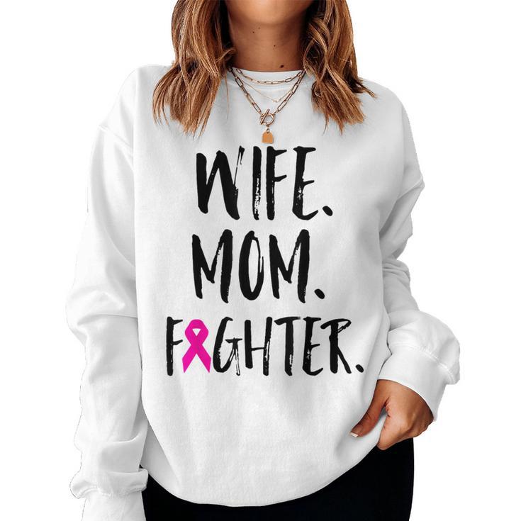 Mother's Day Wife Mom Fighter Breast Cancer Awareness Women Sweatshirt