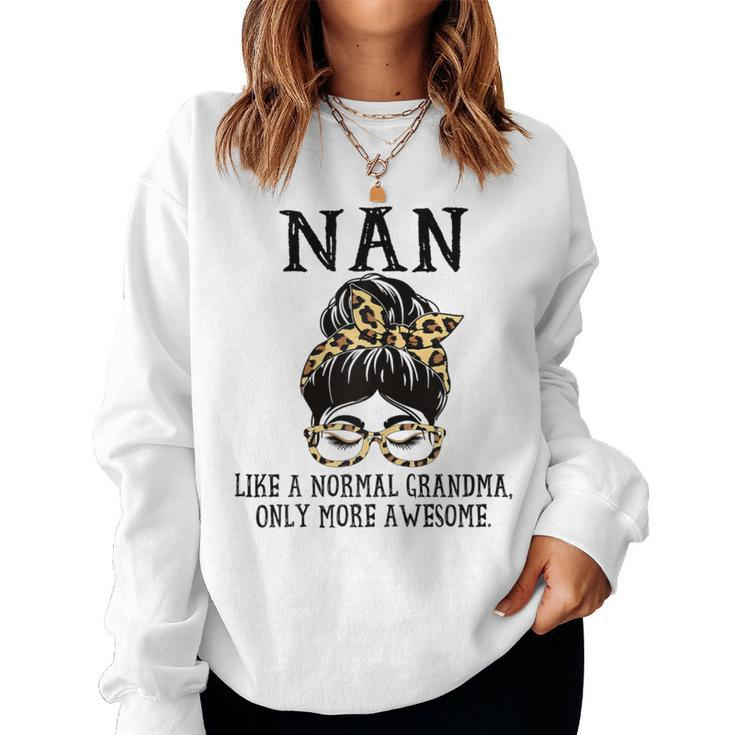 Nan Like A Normal Grandma Only More Awesome Women Sweatshirt