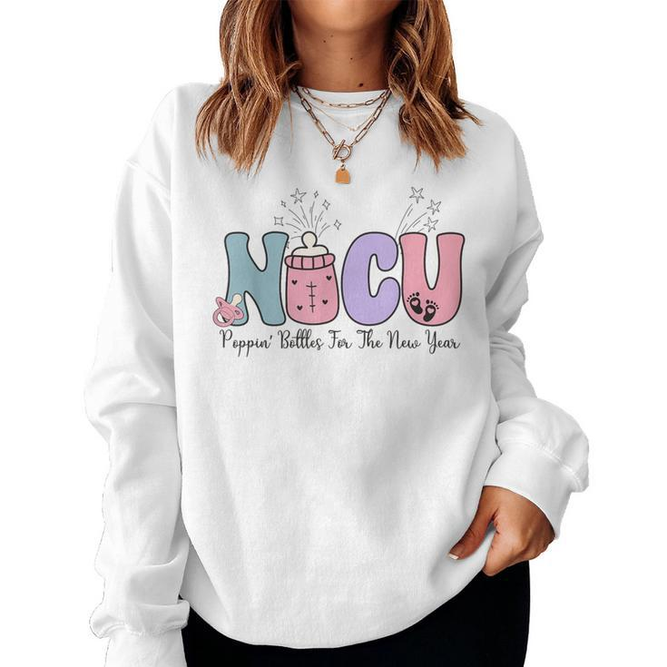 Nicu Poppin' Bottles For The New Year Neonatal Icu Nurse Women Sweatshirt