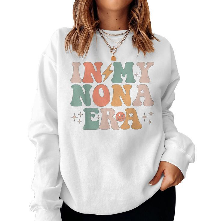 In My Nona Era Baby Announcement For Grandma Mother's Day Women Sweatshirt