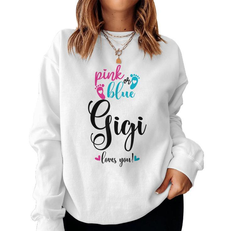 Pink Or Blue Gigi Loves You Gender Reveal Baby Announcement Women Sweatshirt