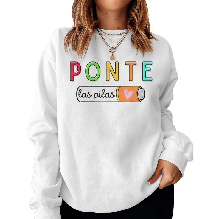 Ponte Las Pilas Spanish Teacher Maestra De Espanol Bilingual Women Sweatshirt