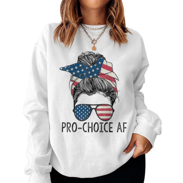 Pro Choice Af Messy Bun Us Flag Reproductive Rights Women Sweatshirt