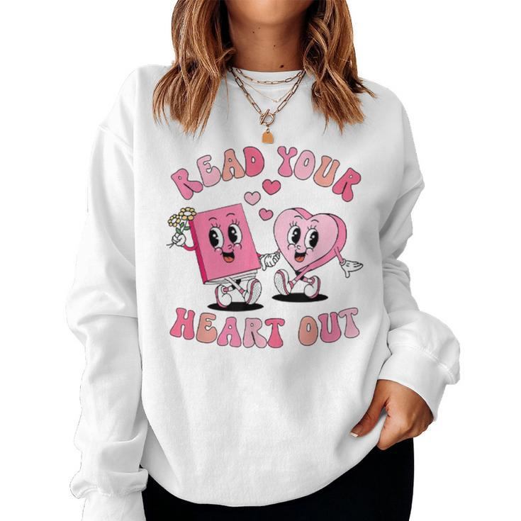 Retro Read Your Heart Out Valentine's Day Teacher Book Lover Women Sweatshirt