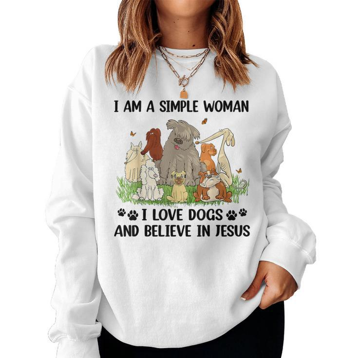 I Am A Simple Woman I Love Dogs And Believe In Jesus Women Sweatshirt