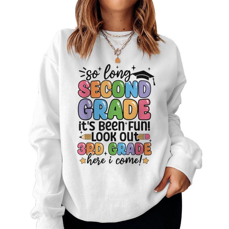 So Long 2Nd Grade Its Been Fun Lookout 2Nd Grade Here I Come Women Sweatshirt