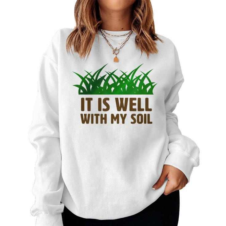 It Is Well With My Soil Christian Farmer Women Sweatshirt
