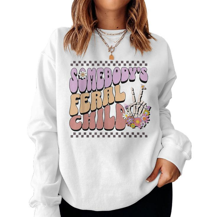 Somebody's Feral Child Toddler Girl And Boy Quotes Women Sweatshirt