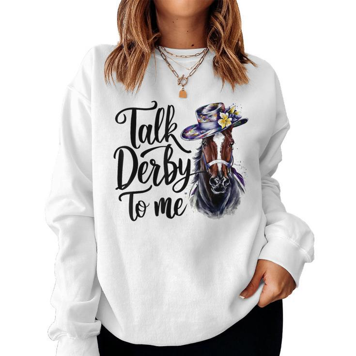Talk Derby To Me Racing Horse Humor Quote Women Sweatshirt