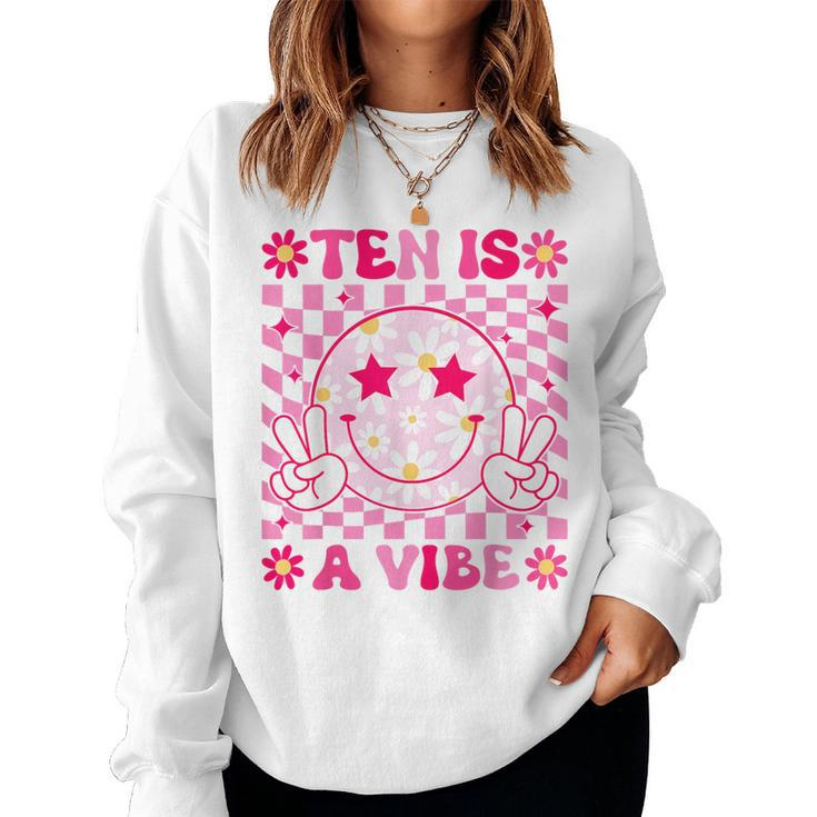 Ten Is A Vibe Birthday Groovy 10 Year Old Girl 10Th Birthday Women Sweatshirt
