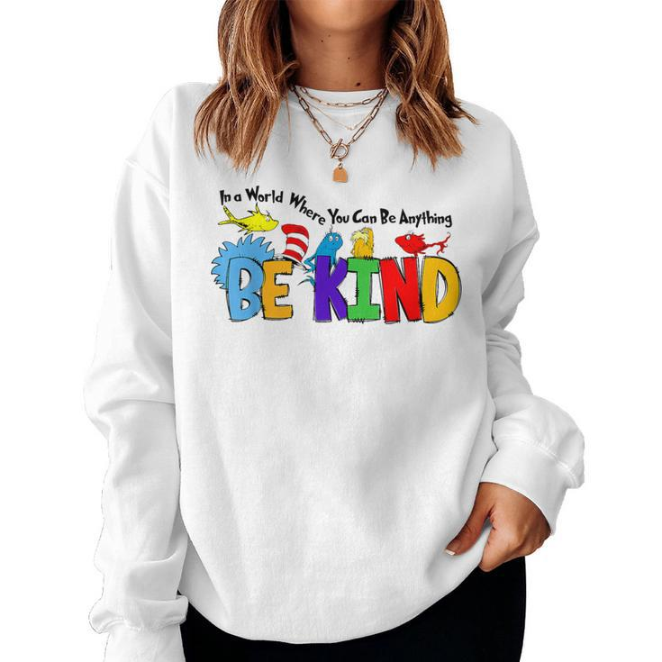 In World Where You Can Be Anything Be Kind Positive Rainbow Women Sweatshirt