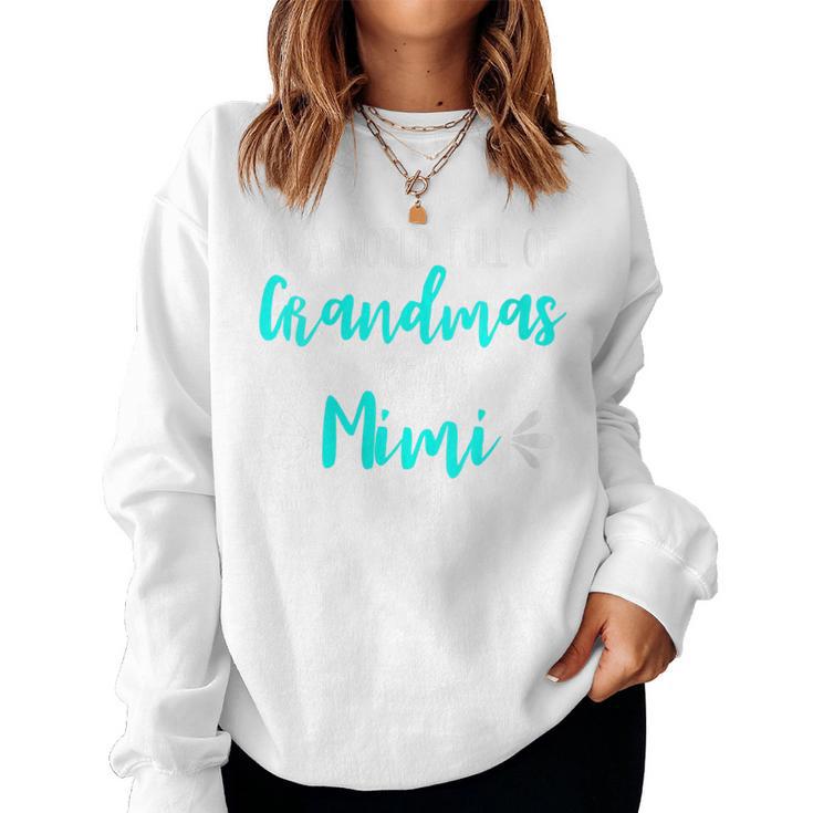 In A World Full Of Grandmas Be A Mimi Grandmother Mom Women Sweatshirt