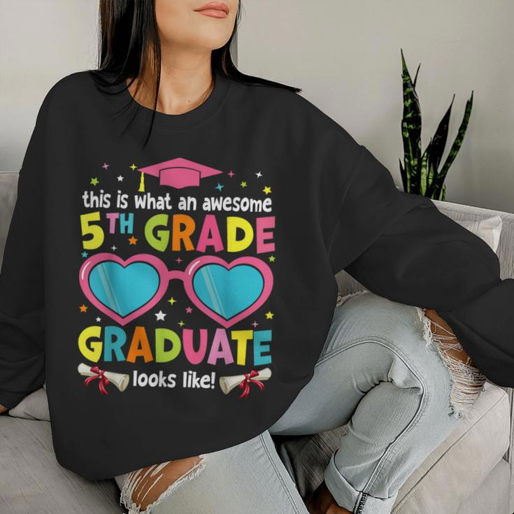 Awesome 5Th Grade Graduate Looks Like 5Th Grade Graduation Women Sweatshirt Gifts for Her