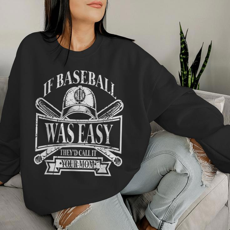 If Baseball Was Easy They Would Call It Your Mom Women Sweatshirt Gifts for Her